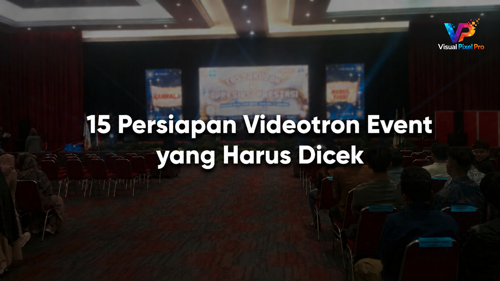 15 Persiapan Videotron Event yang Harus Dicek