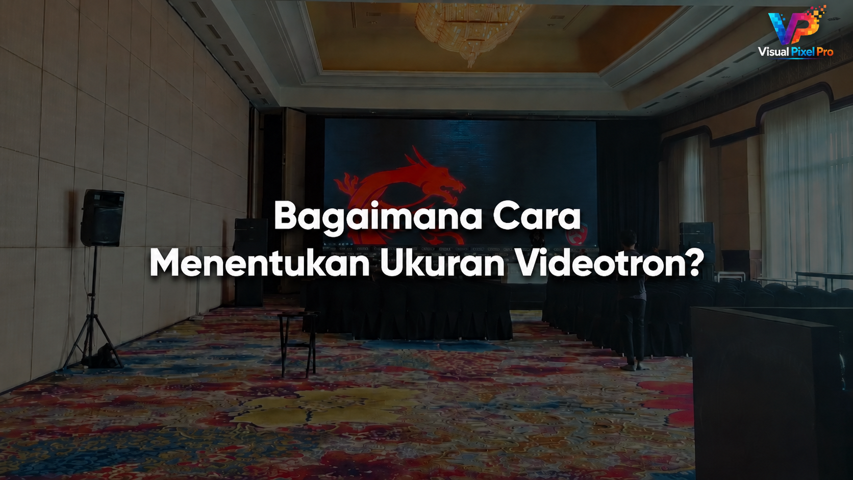Bagaimana Cara Menentukan Ukuran Videotron?