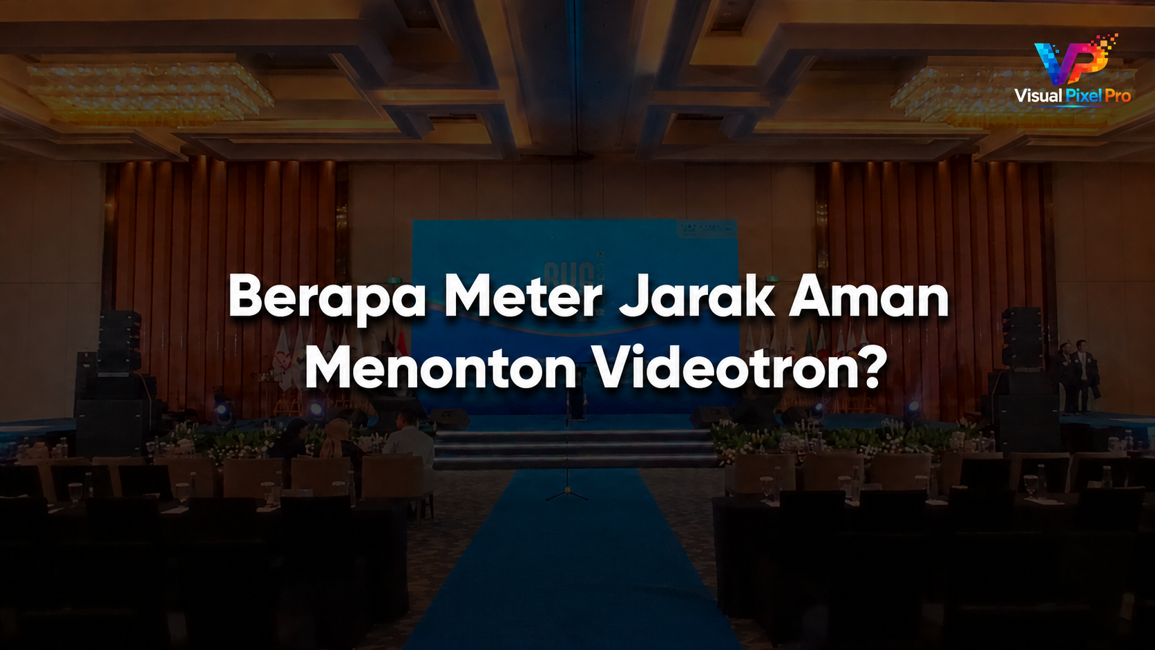 Berapa Meter Jarak Aman Menonton Videotron