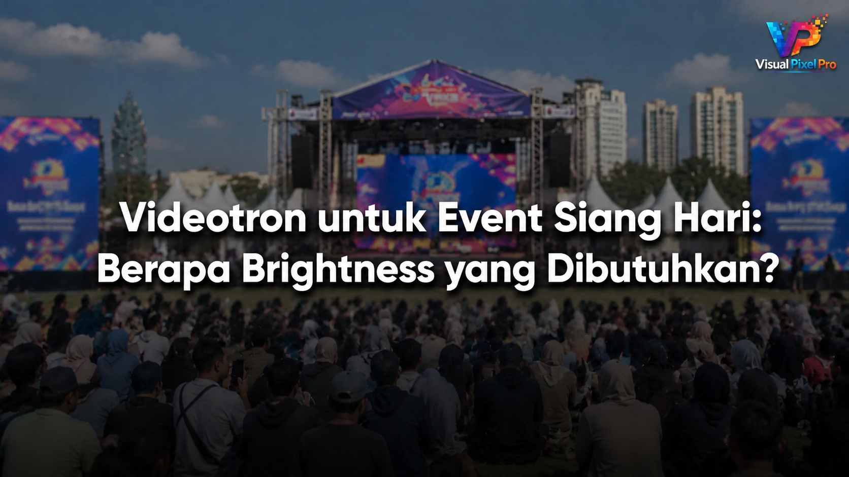 Brightness videotron untuk event siang hari perlu disesuaikan dengan kondisi cahaya dan posisi layar. Kenali kebutuhan nits agar visual tetap terlihat jelas.