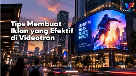 tips membuat iklan yang efektif di videotron